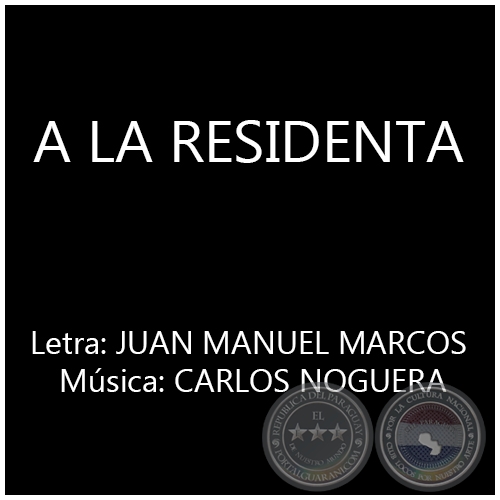 A LA RESIDENTA - Música: CARLOS NOGUERA